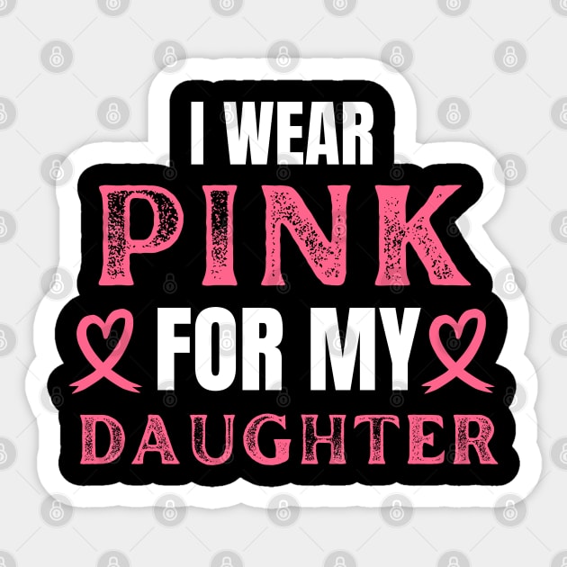 I Wear Pink For My Daughter Breast Cancer Birthday Sticker by Illustradise